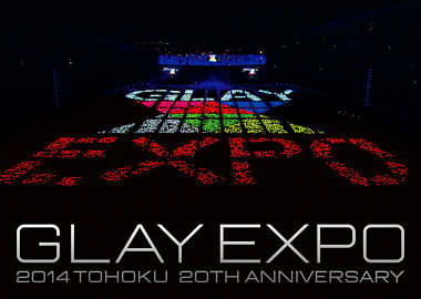 GLAY EXPO 2014 TOHOKU 20th Anniversary Special Box(DVD3枚組)