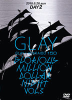 GLAY × HOKKAIDO 150 GLORIOUS MILLION DOLLAR NIGHT vol.3(DAY2)