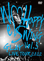 GLAY LIVE TOUR 2022 ~We♡Happy Swing~ Vol.3 Presented by HAPPY SWING 25th Anniv. in MAKUHARI MESSE 通常盤DVD