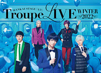 MANKAI STAGE『A3!』Troupe LIVE ~WINTER 2022~