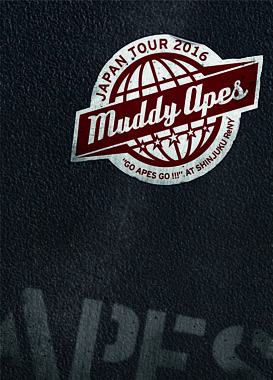LIVE DVD Muddy Apes Japan Tour 2016 “Go Apes Go !!!” at Shinjuku ReNY