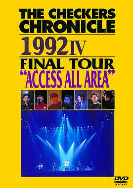 THE CHECKERS CHRONICLE 1992 IV FINAL TOUR ”ACCESS ALL AREA”【廉価版】