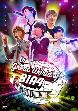 The Great World Of B1A4－Japan Tour 2016－