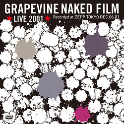 Grapevine Video GRAPEVINE LIVE 2001 “NAKED FILM” and MORE-GRAPEVINE | ポニーキャニオン