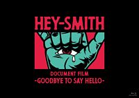 HEY-SMITH Document Film -Goodbye To Say Hello- 通常盤