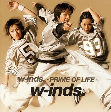w-inds.~PRIME OF LIFE~