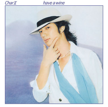CharⅡ have a wine【UHQCD】