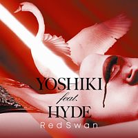 Red Swan （YOSHIKI feat． HYDE盤）
