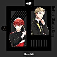 ReFlap Startup Song『Entertain』通常盤A(隼弥&麗司ver.)