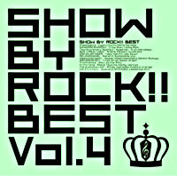 SHOW BY ROCK！！ BEST Vol．4