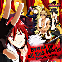 TVアニメ「SHOW BY ROCK!!」シンガンクリムゾンズ『Break up all this World』