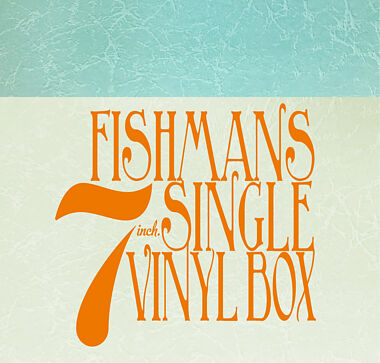 FISHMANS 7INCH. SINGLE VINYL BOX
