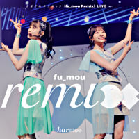 きまぐれチクタック(fu_mou Remix) LIVE ver.