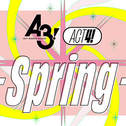 A3! ACT4! -Spring-