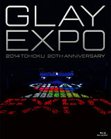 GLAY EXPO 2014 TOHOKU 20th Anniversary Standard Edition（Blu－ray1枚）