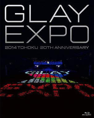 GLAY EXPO 2014 TOHOKU 20th Anniversary Standard Edition(Blu-ray1枚)