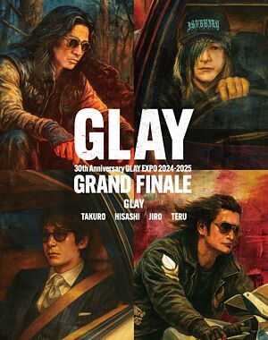 BD)GLAY 30th Anniversary GLAY EXPO 2024-2025 GRAND FINALE