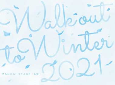MANKAI STAGE『A3!』 ~WINTER 2021~