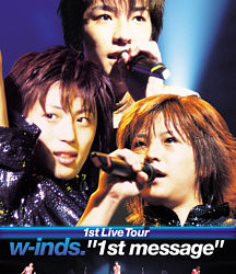 w－inds．1st Live Tour “1st message”（Blu－ray）