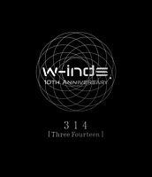 w－inds． 10th Anniversary 314 ［Three Fourteen］