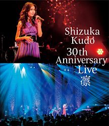 Shizuka Kudo 30th Anniversary Live 凛 通常盤Blu－ray