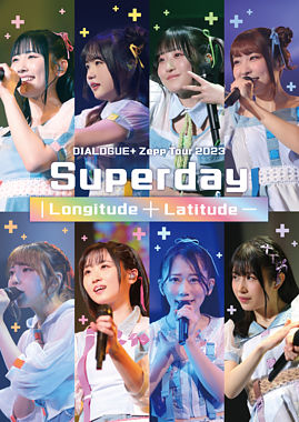 DIALOGUE＋ Zepp Tour 2023 「Superday ｜Longitude ＋ Latitude─」Blu-ray