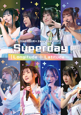 DIALOGUE+ Zepp Tour 2023 「Superday |Longitude + Latitude─」Blu-ray