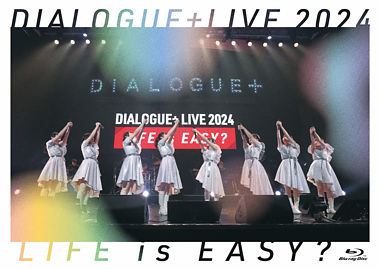 DIALOGUE+LIVE 2024「LIFE is EASY?」Blu-ray