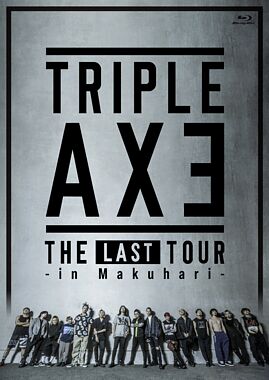 TRIPLE AXE -THE LAST TOUR in Makuhari-