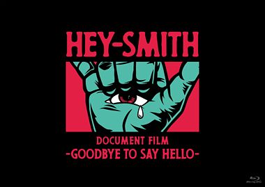 HEY-SMITH Document Film -Goodbye To Say Hello- 通常盤
